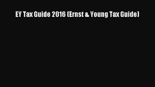 Read EY Tax Guide 2016 (Ernst & Young Tax Guide) Ebook Free