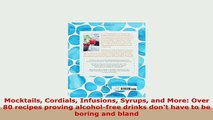 Download  Mocktails Cordials Infusions Syrups and More Over 80 recipes proving alcoholfree drinks Read Full Ebook