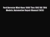 PDF Ford Aerostar Mini-Vans 1986 Thru 1992 All 2Wd Models: Automotive Repair Manual (1476)