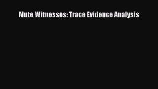 [Read book] Mute Witnesses: Trace Evidence Analysis [PDF] Online