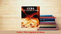 PDF  Cuba The Legend of Rum Read Full Ebook