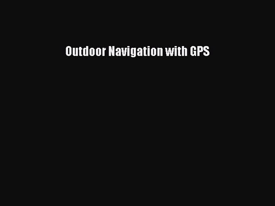 PDF Outdoor Navigation with GPS  EBook