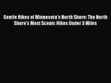 PDF Gentle Hikes of Minnesota's North Shore: The North Shore's Most Scenic Hikes Under 3 Miles