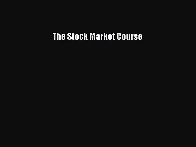 Read The Stock Market Course Ebook Free