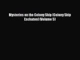 Read Mysteries on the Colony Ship (Colony Ship Eschaton) (Volume 5) Ebook Free