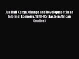 PDF Jua Kali Kenya: Change and Development in an Informal Economy 1970-95 (Eastern African