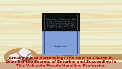 PDF  Breaking into Bartending The How to Course in Learning the Secrets of Entering and Read Full Ebook