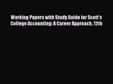 Read Working Papers with Study Guide for Scott's College Accounting: A Career Approach 12th