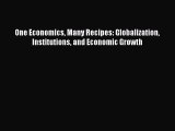 [Read PDF] One Economics Many Recipes: Globalization Institutions and Economic Growth Ebook