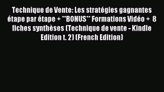[Read PDF] Technique de Vente: Les stratégies gagnantes étape par étape + **BONUS** Formations