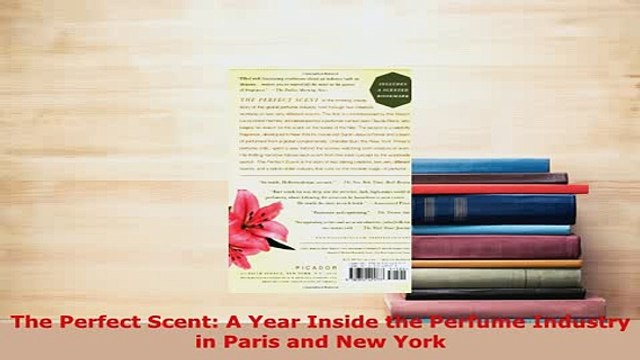 PDF The Perfect Scent A Year Inside the Perfume Industry in Paris and New York Read Full Ebook