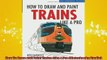 Free PDF Downlaod  How To Draw and Paint Trains Like a Pro Motorbooks Studio READ ONLINE