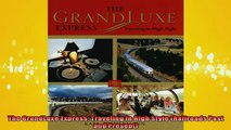 Free PDF Downlaod  The GrandLuxe Express Traveling in High Style Railroads Past and Present  BOOK ONLINE