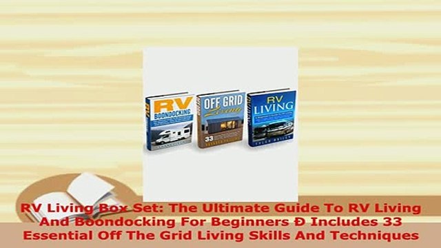 Download RV Living Box Set The Ultimate Guide To RV Living And Boondocking For Beginners Ð Read Online