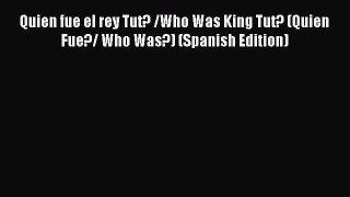 [PDF] Quien fue el rey Tut? /Who Was King Tut? (Quien Fue?/ Who Was?) (Spanish Edition) [Download]