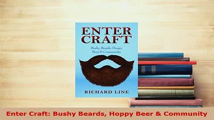 PDF  Enter Craft Bushy Beards Hoppy Beer  Community Download Online
