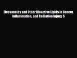 [PDF] Eicosanoids and Other Bioactive Lipids in Cancer Inflammation and Radiation Injury 5