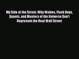 Read My Side of the Street: Why Wolves Flash Boys Quants and Masters of the Universe Don't