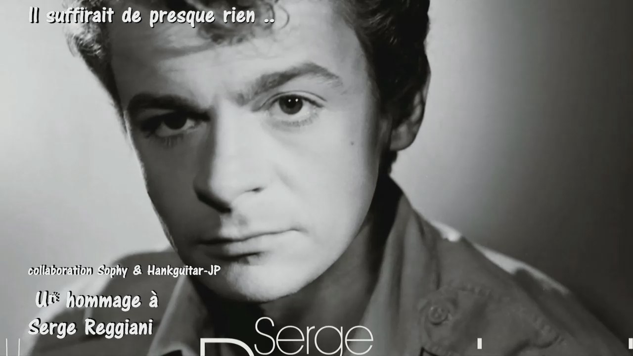 Il suffirait de presque rien  (Serge Reggiani)