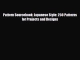 [PDF] Pattern Sourcebook: Japanese Style: 250 Patterns for Projects and Designs Read Online