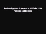 [PDF] Ancient Egyptian Ornament in Full Color: 350 Patterns and Designs Read Full Ebook