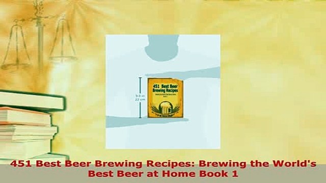PDF 451 Best Beer Brewing Recipes Brewing the Worlds Best Beer at Home Book 1 Read Full Ebook