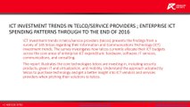 ICT Investment Trends in Telco/Service Providers Market Report; Enterprise ICT Spending Patterns Through End of 2016