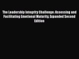 [Read book] The Leadership Integrity Challenge: Assessing and Facilitating Emotional Maturity