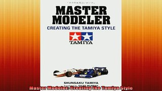 READ book  Master Modeler Creating the Tamiya Style Full EBook