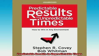READ book  Predictable Results in Unpredictable Times Online Free