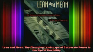 FREE EBOOK ONLINE  Lean and Mean The Changing Landscape of Corporate Power in the Age of Flexibility Free Online