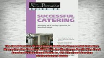 Free PDF Downlaod  The Food Service Professional Guide to Successful Catering Managing the Catering Opeation READ ONLINE