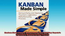 READ book  Kanban Made Simple Demystifying and Applying Toyotas Legendary Manufacturing Process Full Free