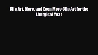 [PDF] Clip Art More and Even More Clip Art for the Liturgical Year Download Full Ebook