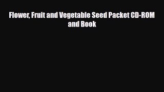 [PDF] Flower Fruit and Vegetable Seed Packet CD-ROM and Book Download Full Ebook
