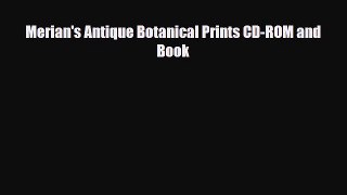 [PDF] Merian's Antique Botanical Prints CD-ROM and Book Read Online