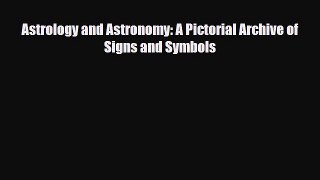 [PDF] Astrology and Astronomy: A Pictorial Archive of Signs and Symbols Download Online