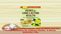 Download  Herbs for LongLasting Health How to Make and Use Herbal Remedies for Lifelong Vitality Read Online