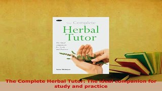 PDF  The Complete Herbal Tutor The ideal companion for study and practice PDF Book Free