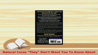 Download  Natural Cures They Dont Want You To Know About Ebook