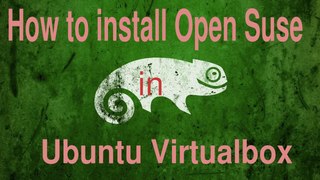 How to install Open Suse in Ubuntu Virtualbox