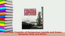 Download  The Bulk Transfer of Dangerous Liquids and Gases Between Ship and Shore  EBook