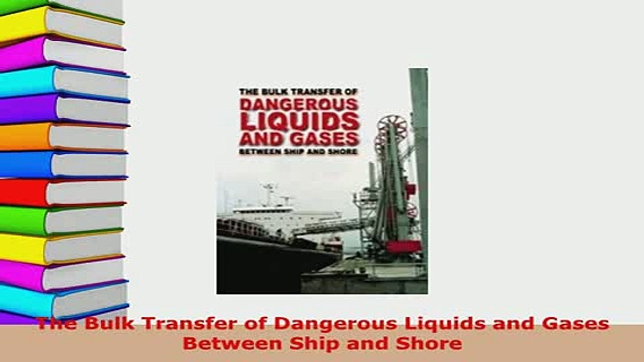 Download  The Bulk Transfer of Dangerous Liquids and Gases Between Ship and Shore  EBook