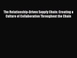 [Read book] The Relationship-Driven Supply Chain: Creating a Culture of Collaboration Throughout