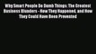 [Read book] Why Smart People Do Dumb Things: The Greatest Business Blunders - How They Happened