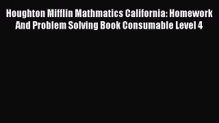 [Read book] Houghton Mifflin Mathmatics California: Homework And Problem Solving Book Consumable