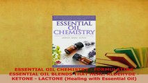 PDF  ESSENTIAL OIL CHEMISTRY  FORMULATING ESSENTIAL OIL BLENDS THAT HEAL ALDEHYDE  KETONE  Read Full Ebook