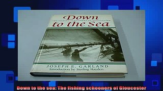 FAVORIT BOOK   Down to the sea The fishing schooners of Gloucester  FREE BOOOK ONLINE