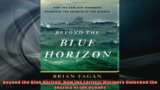 READ book  Beyond the Blue Horizon How the Earliest Mariners Unlocked the Secrets of the Oceans  BOOK ONLINE