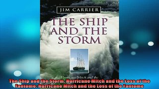 READ THE NEW BOOK   The Ship and the Storm Hurricane Mitch and the Loss of the Fantome Hurricane Mitch and  DOWNLOAD ONLINE
